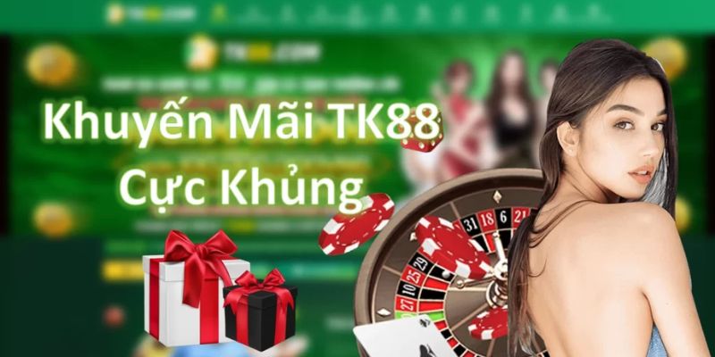 Khám phá những chương trình khuyến mãi Tk88x hot 