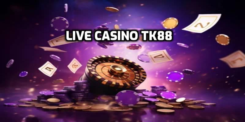 Điểm lưu ý khi đặt cược tại Live Casino Tk88